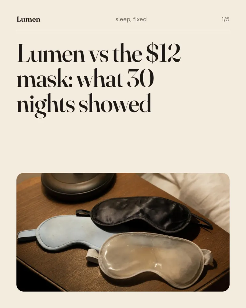 Lumen vs the $12 mask: what 30 nights showed